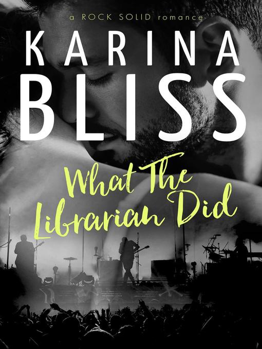 Title details for What the Librarian Did by Karina Bliss - Available